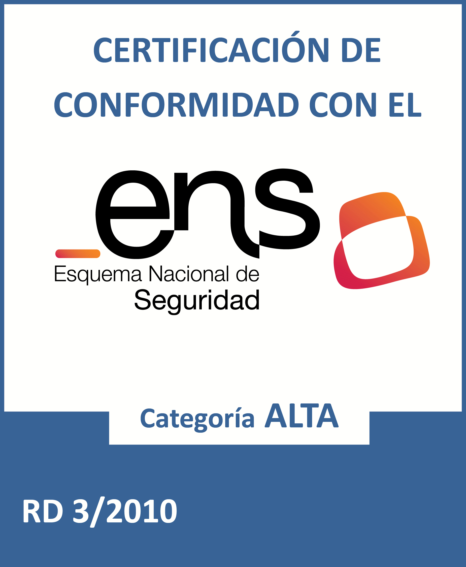 ENS - Certificado de Conformidad con el Esquema Nacional de Seguridad - Categora Alta (Abre nueva ventana)